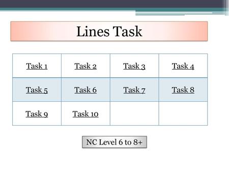 Lines Task Task 1 Task 2 Task 3 Task 4 Task 5 Task 6 Task 7 Task 8