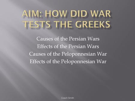 Aim: How did War Tests the Greeks