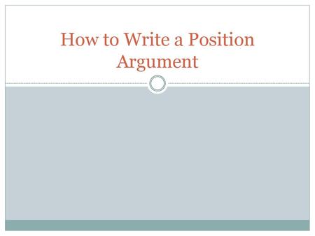 How to Write a Position Argument