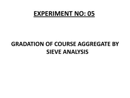 GRADATION OF COURSE AGGREGATE BY SIEVE ANALYSIS