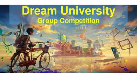 Dream University Group Competition