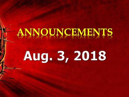 ANNOUNCEMENTS Aug. 3, 2018.