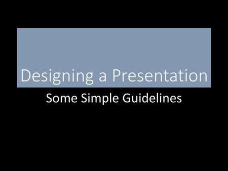 Designing a Presentation