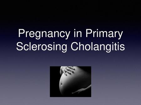 Pregnancy in Primary Sclerosing Cholangitis