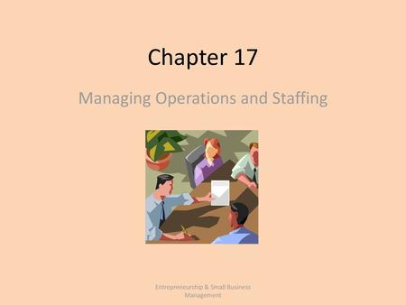 Managing Operations and Staffing