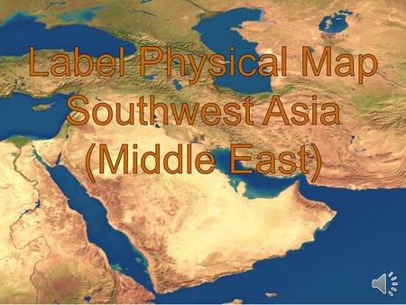 Label Physical Map Southwest Asia