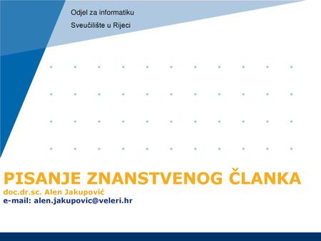 PISANJE ZNANSTVENOG ČLANKA doc. dr. sc. Alen Jakupović   alen