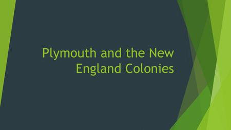 Plymouth and the New England Colonies