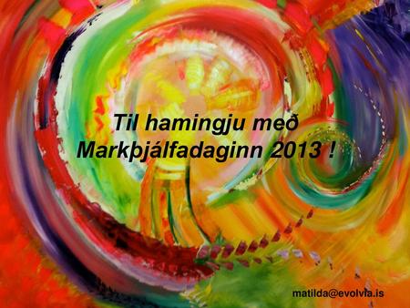 Til hamingju með Markþjálfadaginn 2013 !