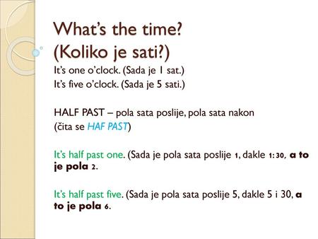 What’s the time? (Koliko je sati?)