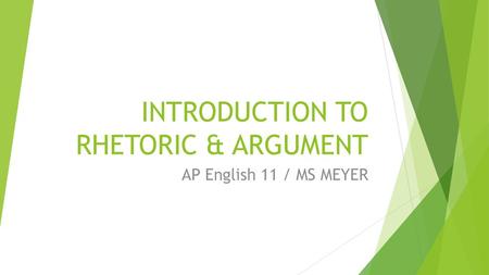 INTRODUCTION TO RHETORIC & ARGUMENT