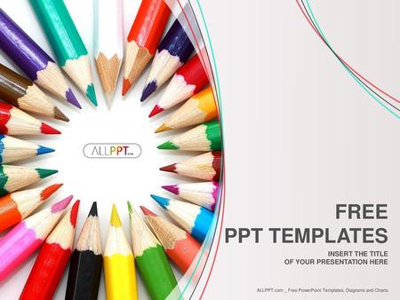 FREE PPT TEMPLATES INSERT THE TITLE OF YOUR PRESENTATION HERE