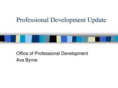 Professional Development Update