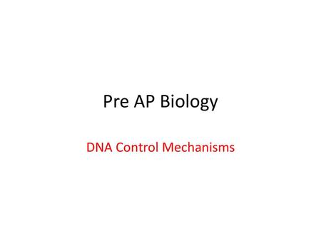 DNA Control Mechanisms