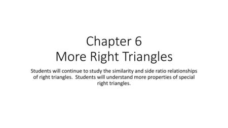 Chapter 6 More Right Triangles