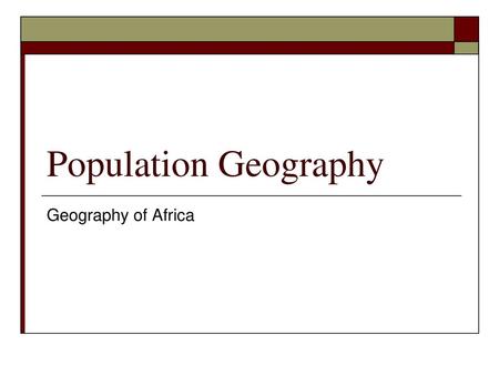 Population Geography Geography of Africa.