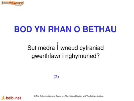 Sut medra i wneud cyfraniad gwerthfawr i nghymuned?