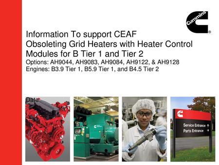 Information To support CEAF Obsoleting Grid Heaters with Heater Control Modules for B Tier 1 and Tier 2 Options: AH9044, AH9083, AH9084, AH9122, & AH9128.