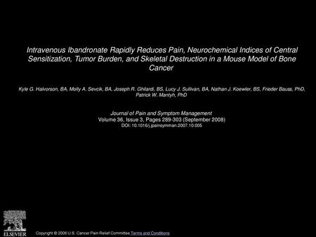 Intravenous Ibandronate Rapidly Reduces Pain, Neurochemical Indices of Central Sensitization, Tumor Burden, and Skeletal Destruction in a Mouse Model.