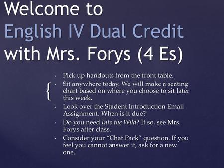 Welcome to English IV Dual Credit with Mrs. Forys (4 Es)