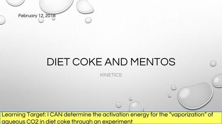 February 12, 2018 DIET COKE AND MENTOS KINETICS