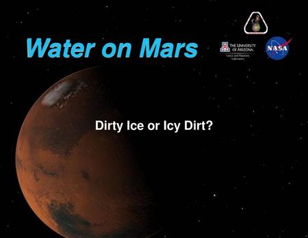 Water on Mars Dirty Ice or Icy Dirt?