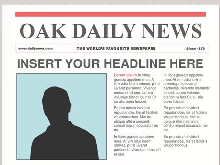 OAK DAILY NEWS INSERT YOUR HEADLINE HERE