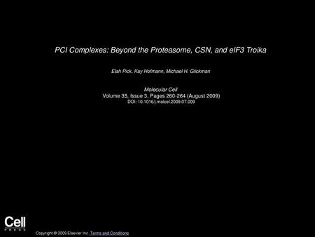 PCI Complexes: Beyond the Proteasome, CSN, and eIF3 Troika