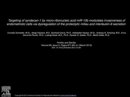 Targeting of syndecan-1 by micro-ribonucleic acid miR-10b modulates invasiveness of endometriotic cells via dysregulation of the proteolytic milieu and.