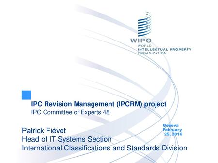 IPC Revision Management (IPCRM) project IPC Committee of Experts 48