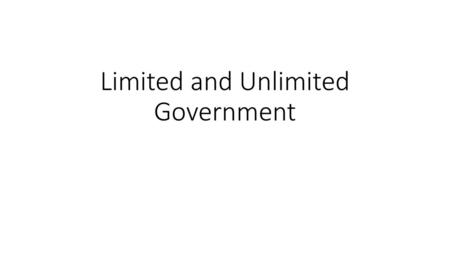 Limited and Unlimited Government