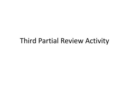 Third Partial Review Activity