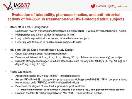 Evaluation of tolerability, pharmacokinetics, and anti-retroviral activity of MK-8591 in treatment-naïve HIV-1-infected adult subjects MK-8591 (EFdA)