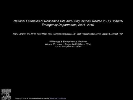 National Estimates of Noncanine Bite and Sting Injuries Treated in US Hospital Emergency Departments, 2001–2010  Ricky Langley, MD, MPH, Karin Mack, PhD,