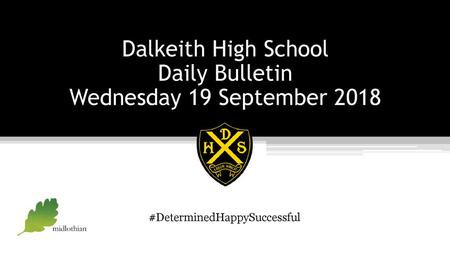 Dalkeith High School Daily Bulletin Wednesday 19 September 2018