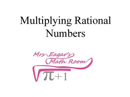 Multiplying Rational Numbers