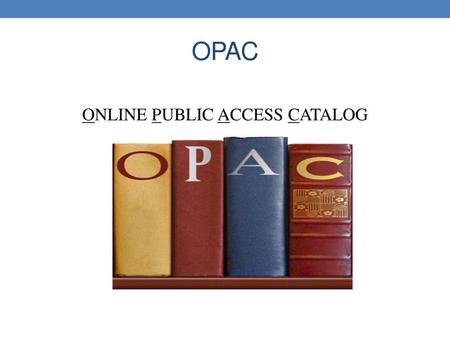 ONLINE PUBLIC ACCESS CATALOG