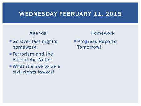 Wednesday February 11, 2015 Agenda Homework