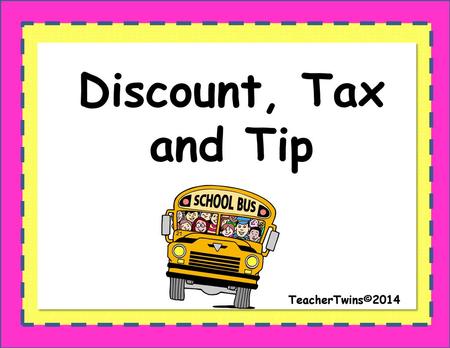 Discount, Tax and Tip TeacherTwins©2014.