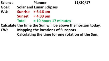 Science			Planner				11/30/17 Goal:  	Solar and Lunar Eclipses