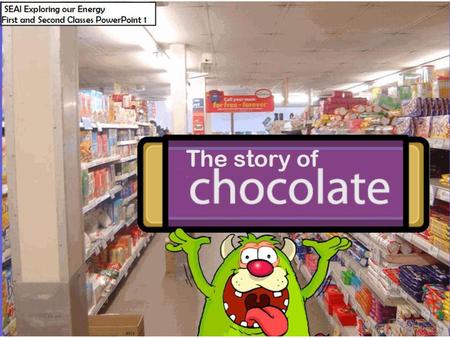 The Story of Chocolate Questions to promote discussion: