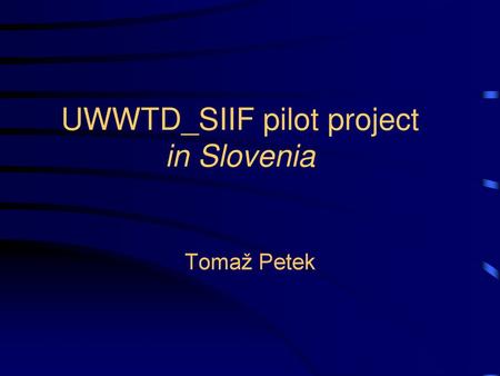 UWWTD_SIIF pilot project in Slovenia