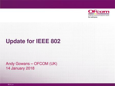 Andy Gowans – OFCOM (UK) 14 January 2018