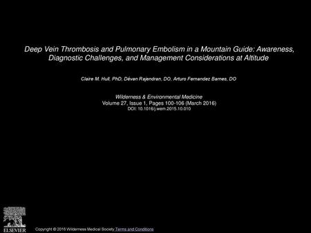 Deep Vein Thrombosis and Pulmonary Embolism in a Mountain Guide: Awareness, Diagnostic Challenges, and Management Considerations at Altitude  Claire M.