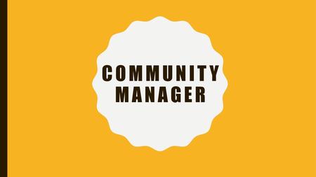 COMMUNITY MANAGER.