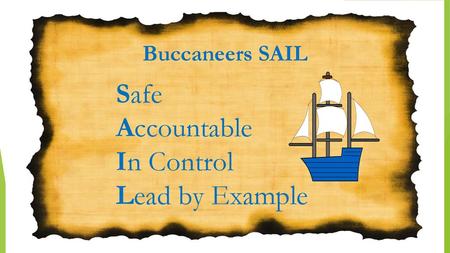 Buccaneers SAIL Safe Accountable In Control Lead by Example.