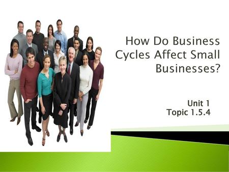 How Do Business Cycles Affect Small Businesses?