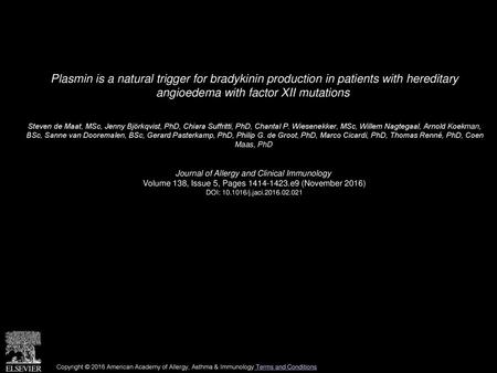 Plasmin is a natural trigger for bradykinin production in patients with hereditary angioedema with factor XII mutations  Steven de Maat, MSc, Jenny Björkqvist,