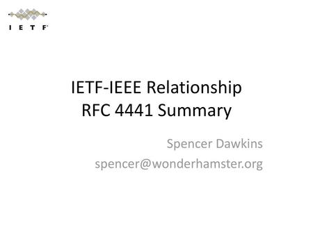 IETF-IEEE Relationship RFC 4441 Summary