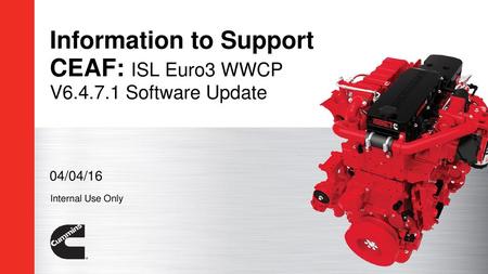 Information to Support CEAF: ISL Euro3 WWCP V Software Update